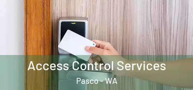  Access Control Services Pasco - WA