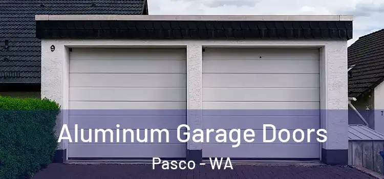  Aluminum Garage Doors Pasco - WA