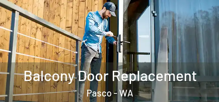  Balcony Door Replacement Pasco - WA