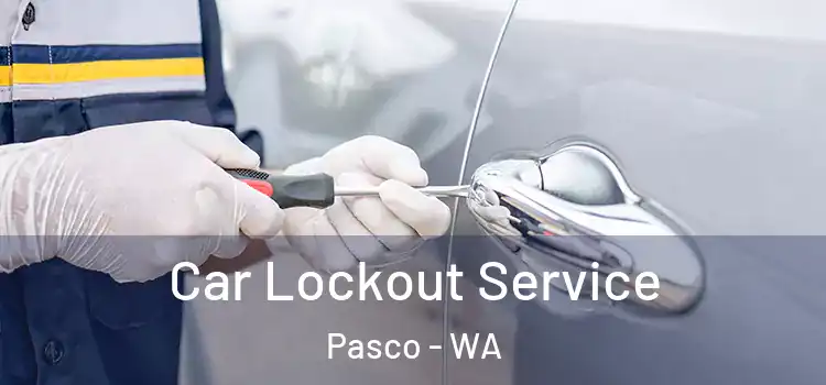 Car Lockout Service Pasco - WA