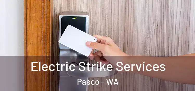  Electric Strike Services Pasco - WA
