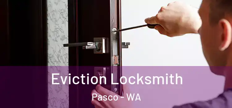 Eviction Locksmith Pasco - WA
