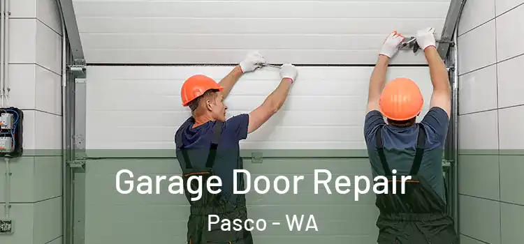  Garage Door Repair Pasco - WA