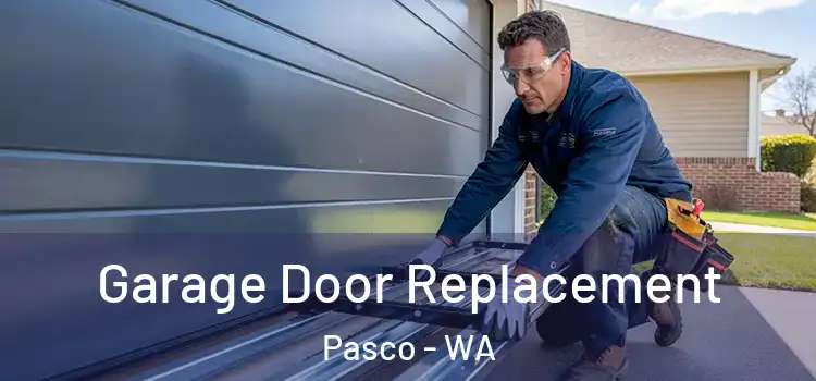  Garage Door Replacement Pasco - WA