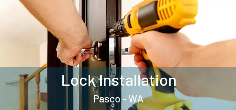  Lock Installation Pasco - WA