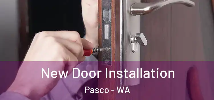  New Door Installation Pasco - WA