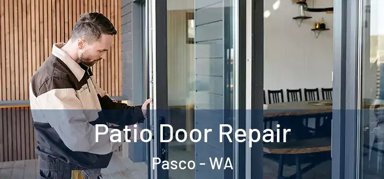  Patio Door Repair Pasco - WA