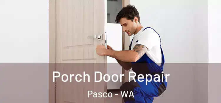  Porch Door Repair Pasco - WA