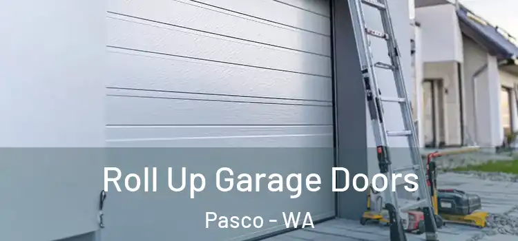  Roll Up Garage Doors Pasco - WA