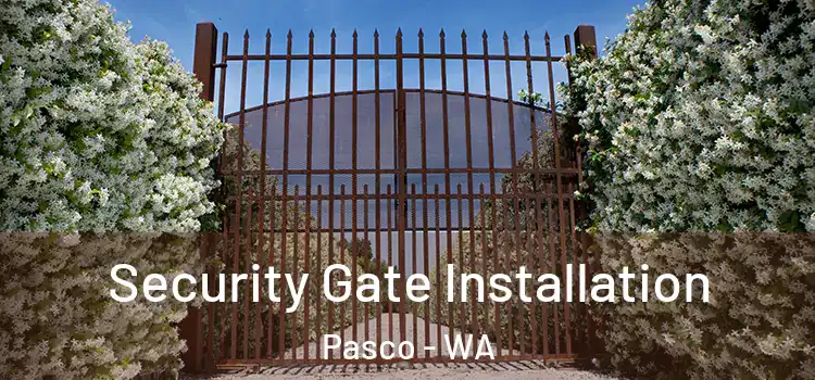  Security Gate Installation Pasco - WA