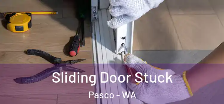  Sliding Door Stuck Pasco - WA