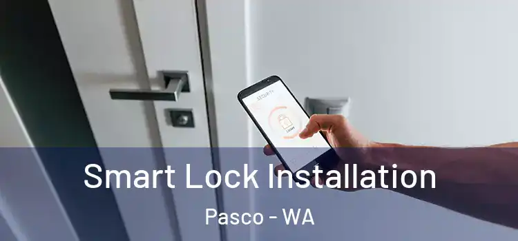 Smart Lock Installation Pasco - WA